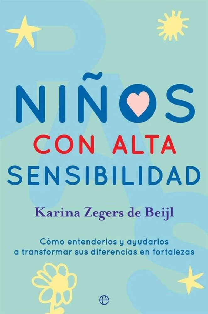 Niños de alta sensibilidad Entendiendo y apoyando su desarrollo