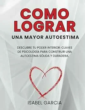 La Psicología de la Autoestima Descubre tu poder interior