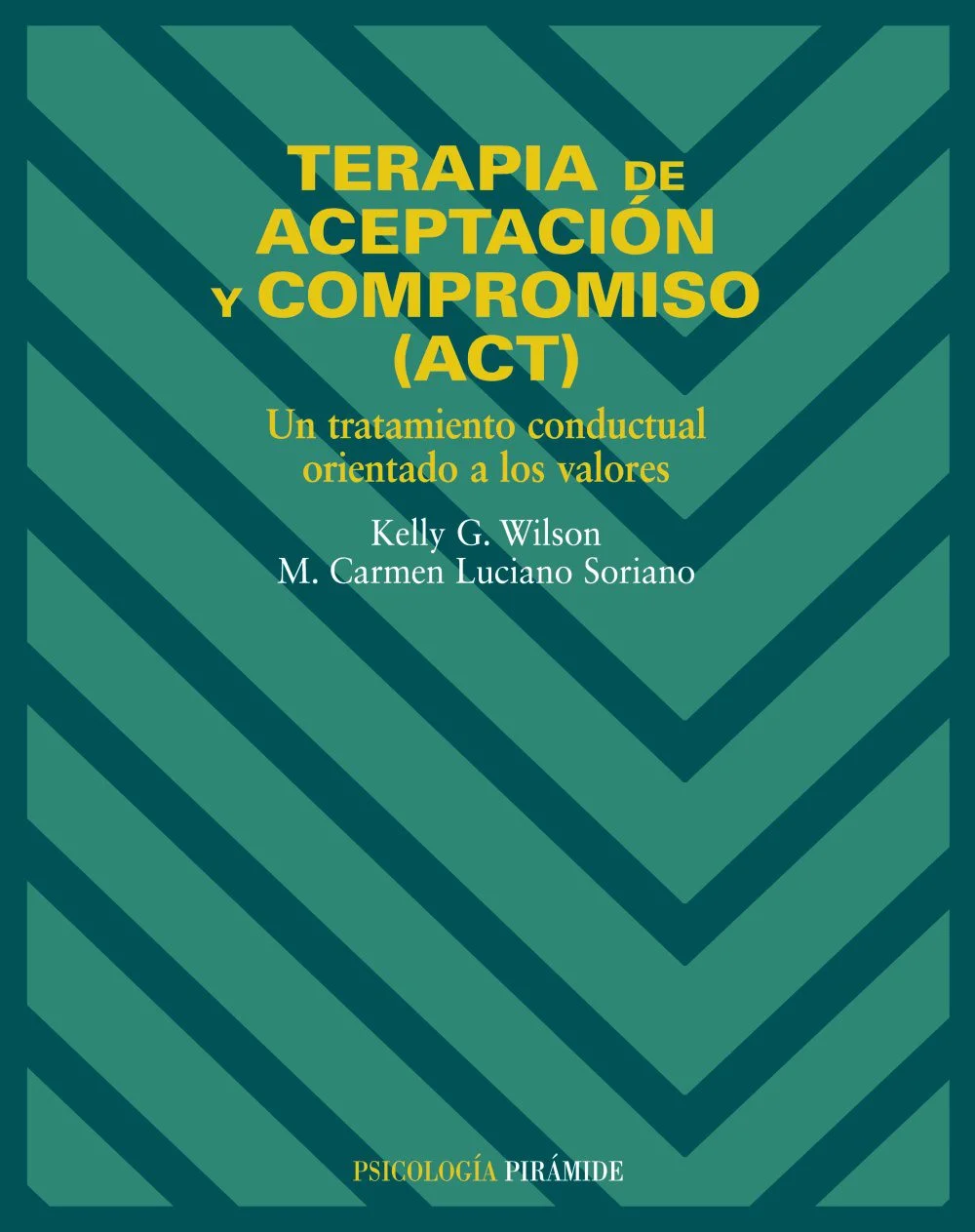 Terapia de Aceptación y Compromiso Solución para Trastornos Psicológicos