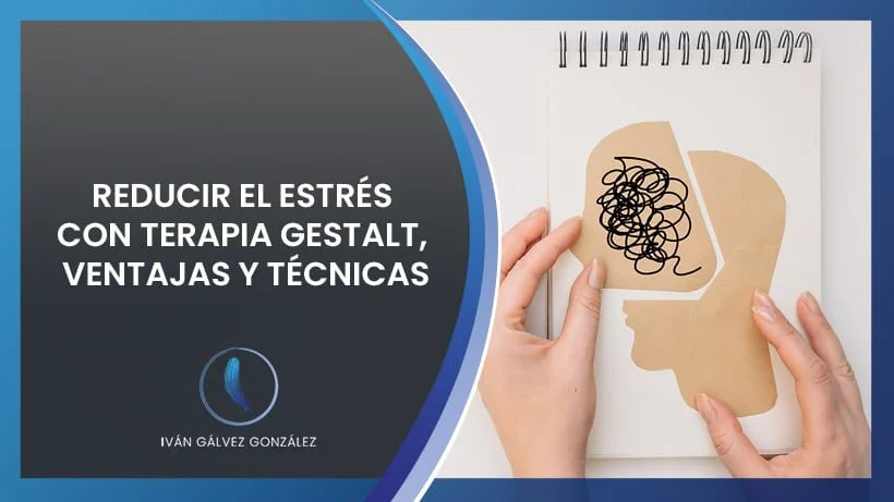 Estrés en terapia gestalt claves para manejarlo