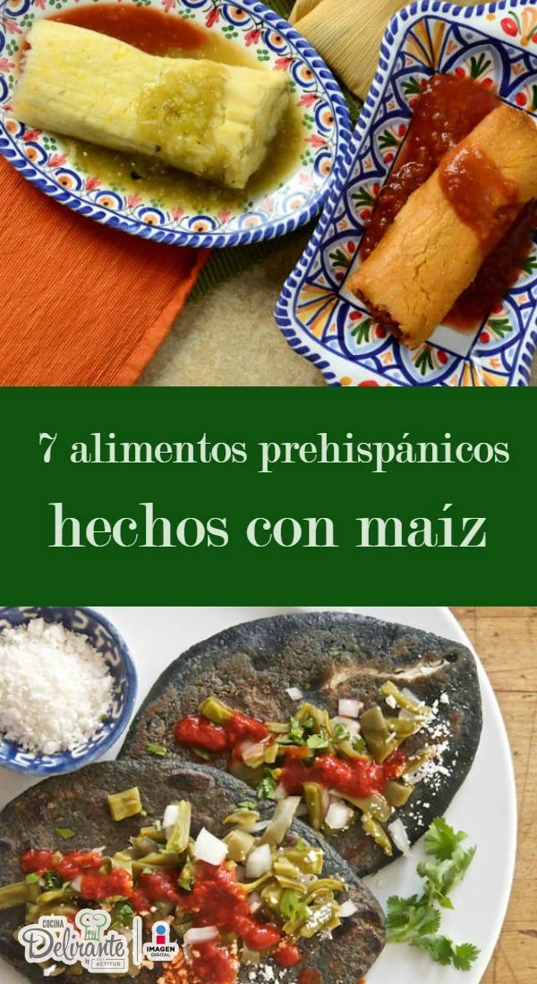 Cocina prehispánica Platillos deliciosos con maíz