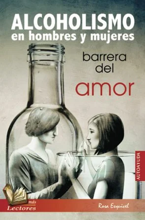 El amor no tiene barreras alcoholismo y capacidad de amar