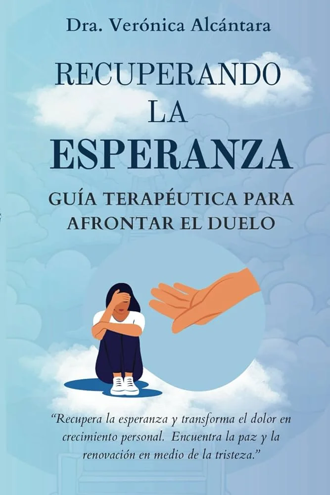Sanando el dolor Terapia de duelo y restauración de esperanza