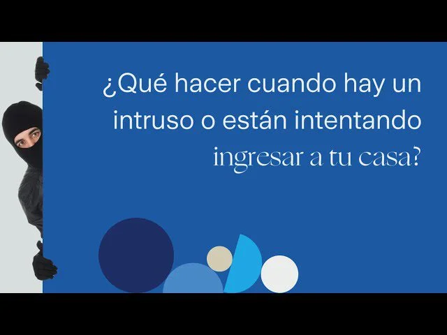 Intrusión Cuando intentan entrar en tu casa