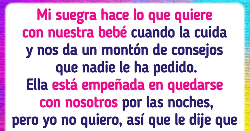 Mi suegra quiere quedarse con mi bebé