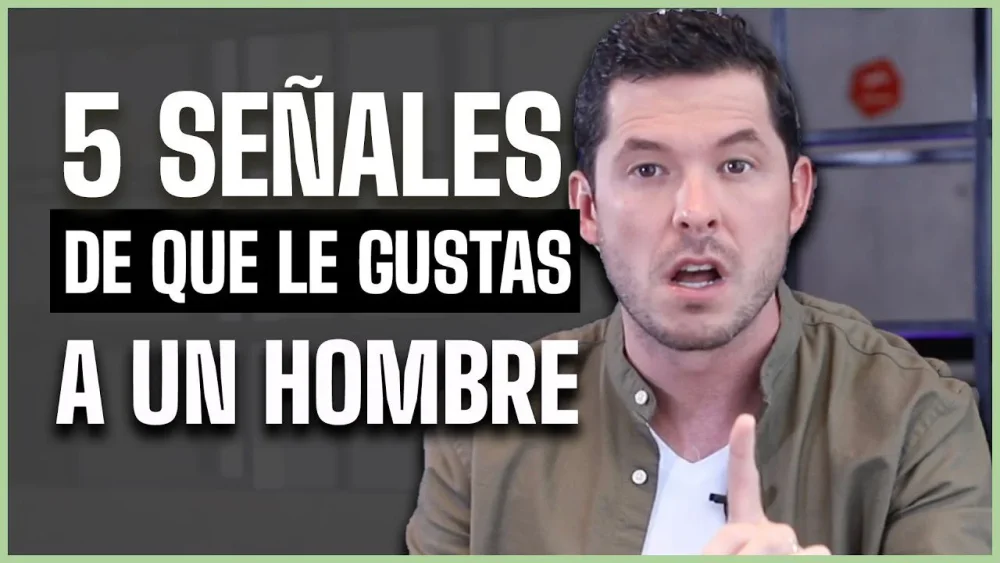 Cómo detectar si vuelves loco a un hombre señales clave