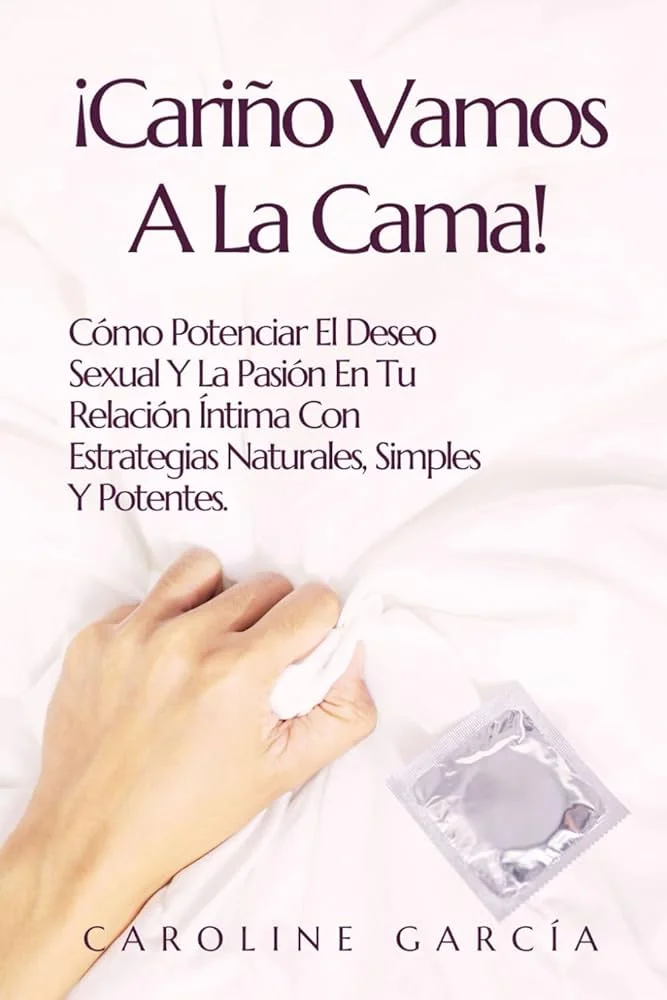Amor con Pasión El Arte de la Conexión Íntima