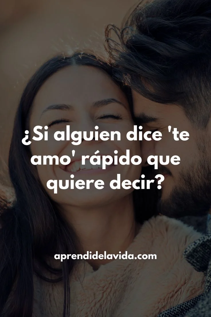 Cuando un hombre dice Te quiero rápido ¿Qué significa?