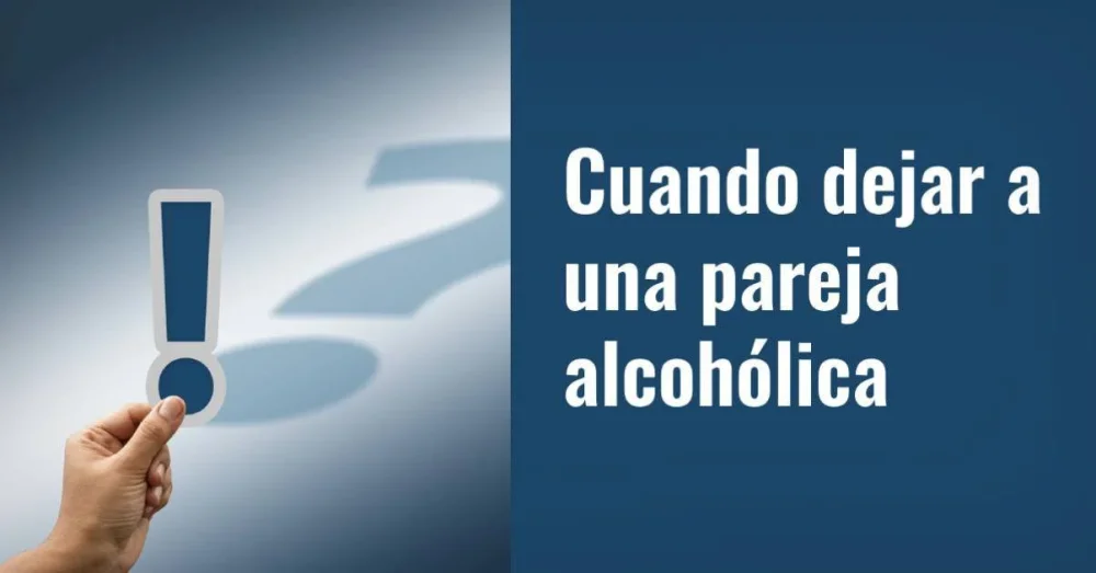 Dejar a una pareja alcohólica Señales y decisiones importantes