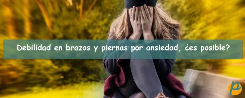 Conexión entre debilidad en piernas y brazos y ansiedad