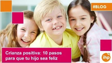 Crianza positiva para un hogar feliz