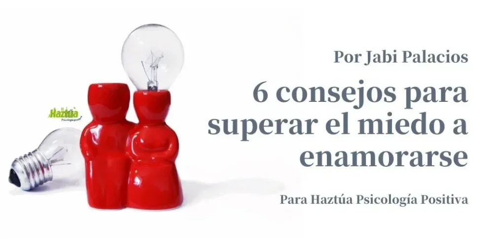 Superando el miedo al enamoramiento Consejos prácticos