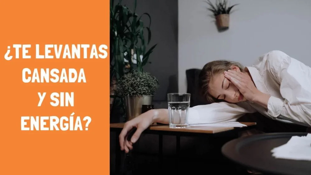 Por qué me levanto cansado y sin energía causas y soluciones