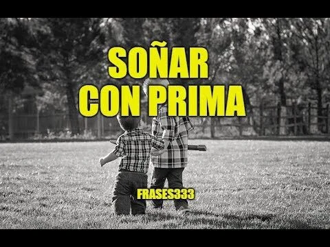 Descubre el significado oculto de soñar con prima