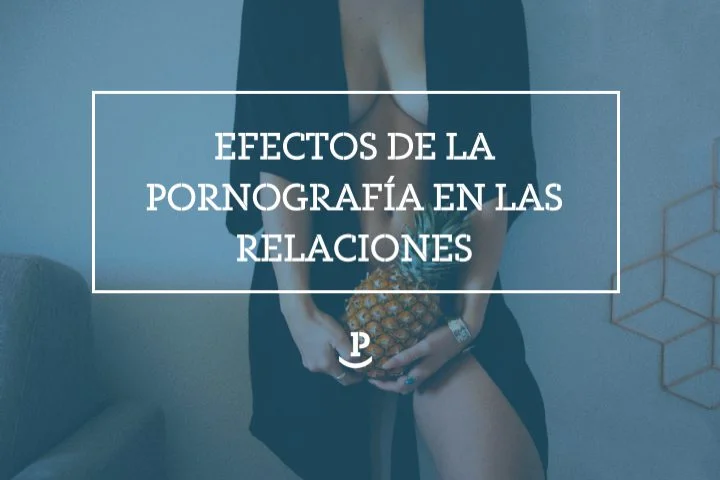 Impacto de la Pornografía en la Relación de Pareja