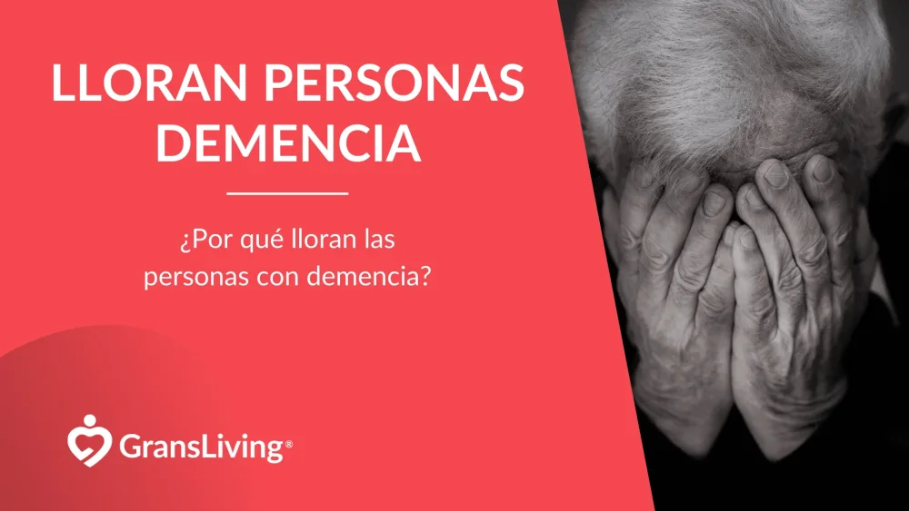 Por qué lloran las personas con demencia Entendiendo emociones