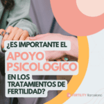 Apoyo psicológico en la donación de embriones papel crucial