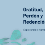 Cultivar gratitud y perdón en el comportamiento humano