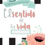 Descubriendo el Sentido de la Vida con Logoterapia