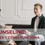 El Counselling en Psicología ¿Qué es y cómo funciona?