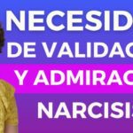 El narcisismo búsqueda incesante de atención