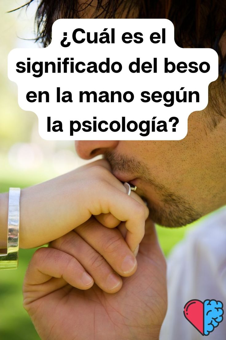 El Poder del Beso en la Mano Análisis Psicológico