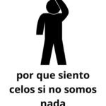 El porqué de los celos sin ser nada