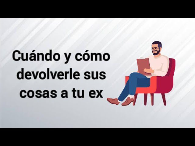 El significado de que mi ex me ha devuelto cosas