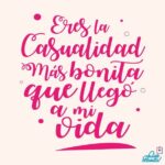 Eres la Hermosa Casualidad en Mi Vida