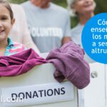 Fomentando comportamiento altruista en niños
