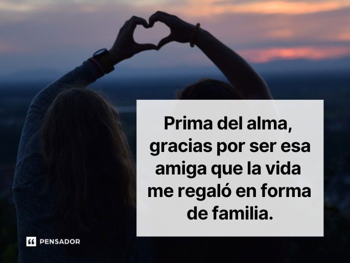 Frases cariñosas para tu prima Expresa todo tu amor