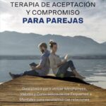 Mejorando relaciones con Terapia de Aceptación y Compromiso