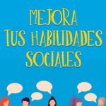 Mejorando tus habilidades sociales Superando la timidez
