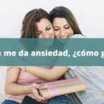 Mi madre me provoca ansiedad