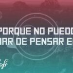 Por qué no puedes dejar de pensar en alguien