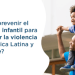 Prevención de violencia y abuso infantil Enfoque optimizado