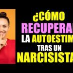 Recuperar autoestima tras relación con narcisista