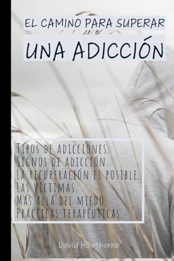 Superando la adicción el camino hacia la superación