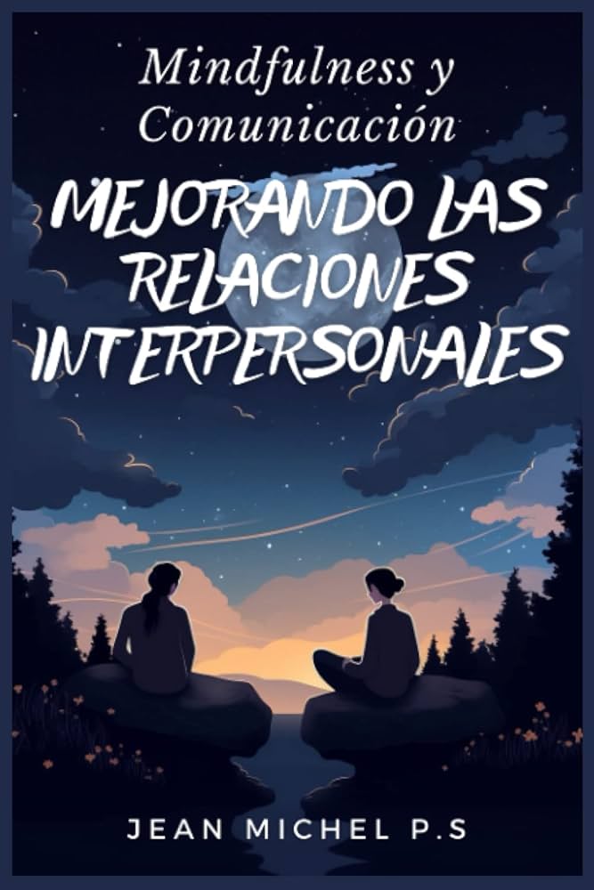 Terapia de mindfulness Comunicación interpersonal mejorada