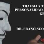 Trauma y trastornos de la personalidad una mirada profunda