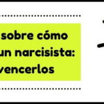 Cómo lidiar con un narcisista en la familia consejos