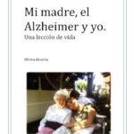 Conviviendo con el Alzheimer Mi experiencia con mi madre