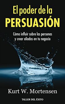 El poder de la persuasión en las relaciones personales
