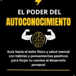 El poder del autoconocimiento Guía para crecimiento personal profundo
