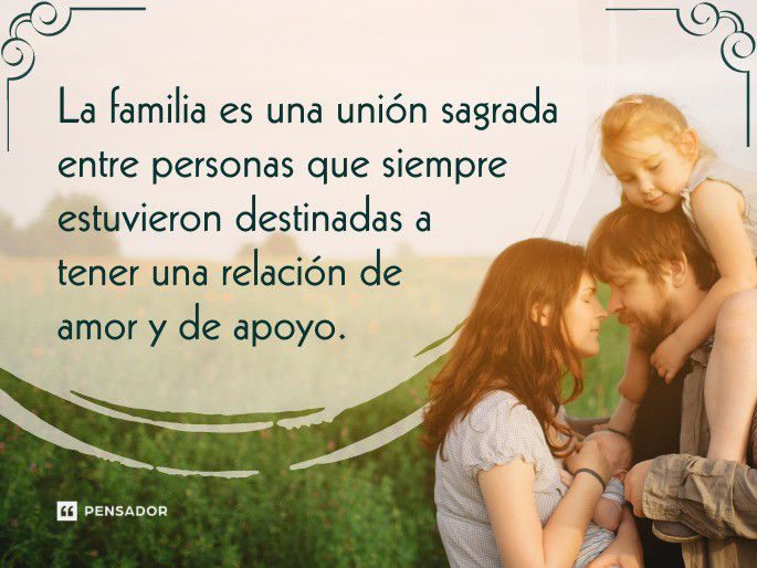 Frases inspiradoras para fortalecer el amor en la familia