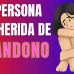 La Herida del Abandono Impacto Devastador en la Vida