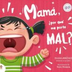 Mamá ¿por qué me porto mal? – Descubriendo las razones