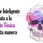 Neutralizar a una persona tóxica en el trabajo Estrategias efectivas
