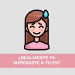 Prueba para saber si superaste a tu ex
