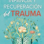 Terapia de trauma y regulación emocional Sanando para el futuro